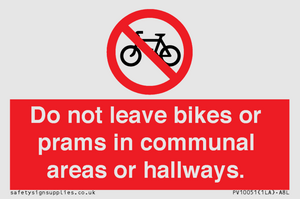 Do not leave bikes or prams in communal areas or hallways. 